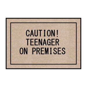 Sarcastic Welcome Mat - "Caution Teenager On Premises"