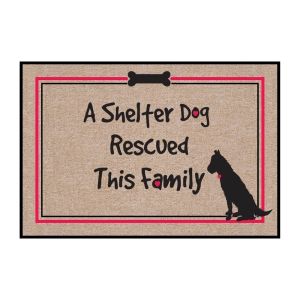 "A Shelter Dog Rescued this Family" - Dog Themed Welcome Mat