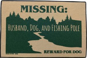 "Missing Husband, Dog and Finishing Pole... Reward For Dog" Welcome Mat